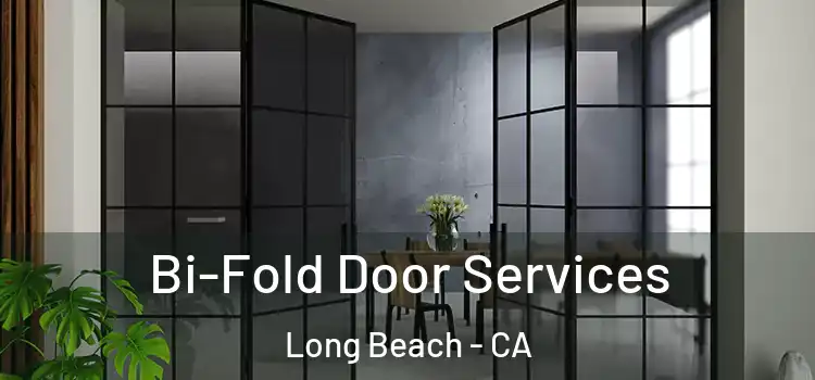 Bi-Fold Door Services Long Beach - CA