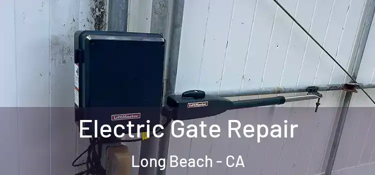 Electric Gate Repair Long Beach - CA