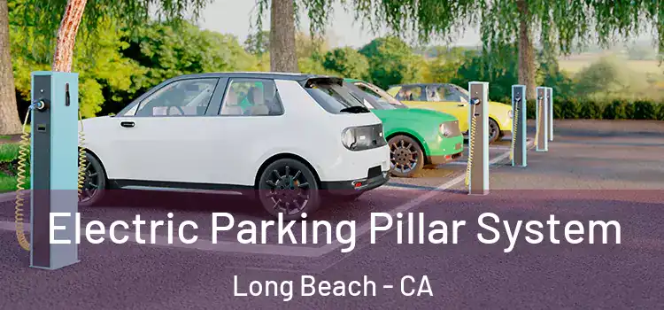 Electric Parking Pillar System Long Beach - CA