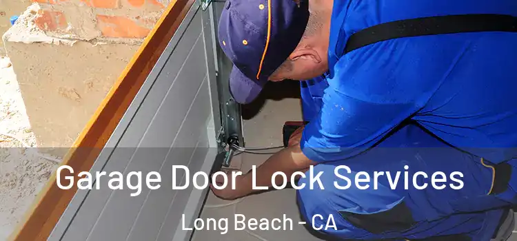 Garage Door Lock Services Long Beach - CA