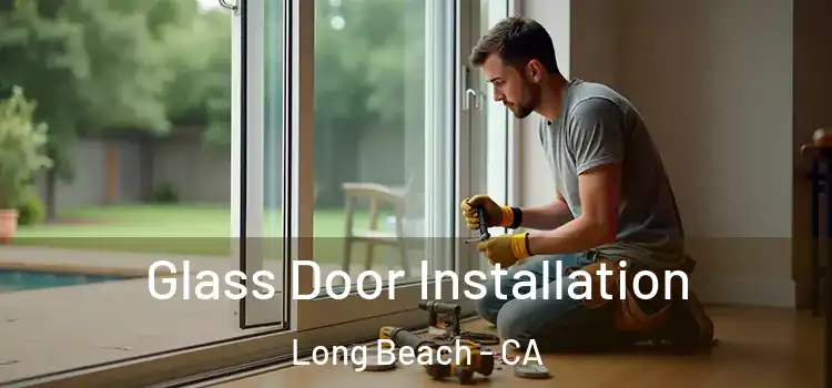 Glass Door Installation Long Beach - CA