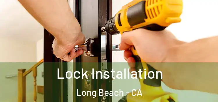 Lock Installation Long Beach - CA