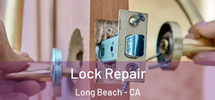 Lock Repair Long Beach - CA