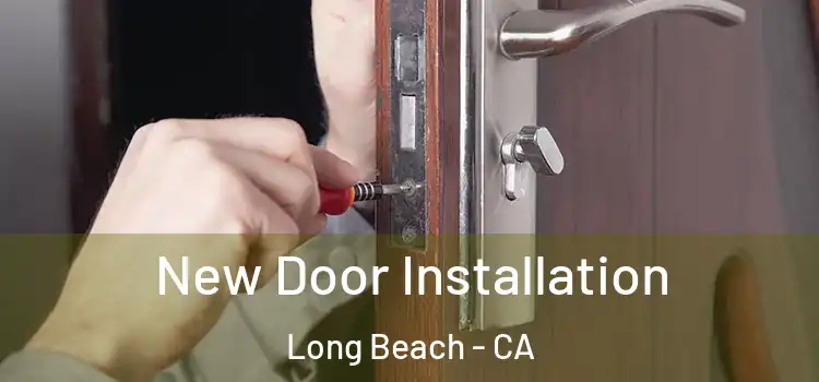 New Door Installation Long Beach - CA