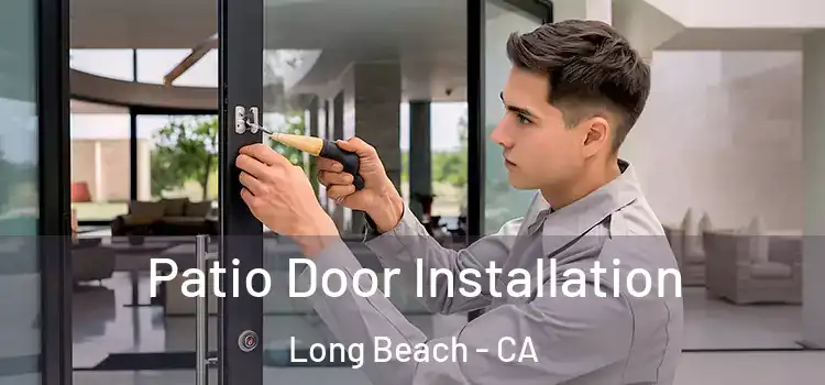 Patio Door Installation Long Beach - CA
