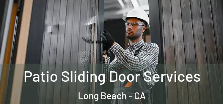 Patio Sliding Door Services Long Beach - CA