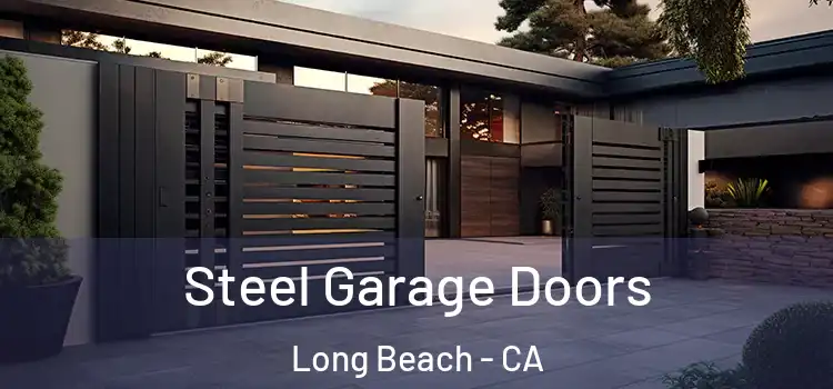 Steel Garage Doors Long Beach - CA